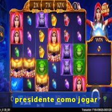 presidente como jogar